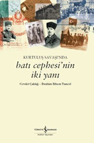 Kurtuluş Savaşı’nda Batı Cephesi’nin İki Yanı