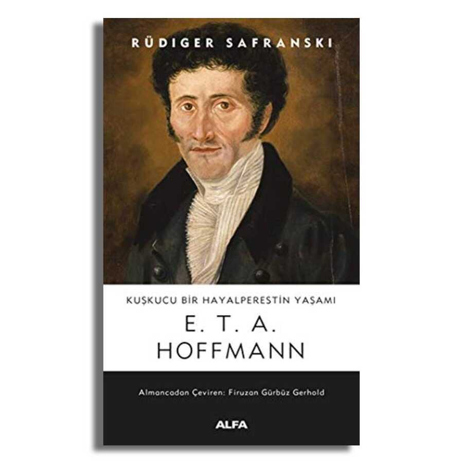 Kuşkucu Bir Hayalperestin Yaşamı - E. T. A. Hoffmann kapağı
