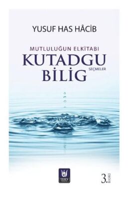 Mutluluğun El Kitabı Kutadgu Bilig