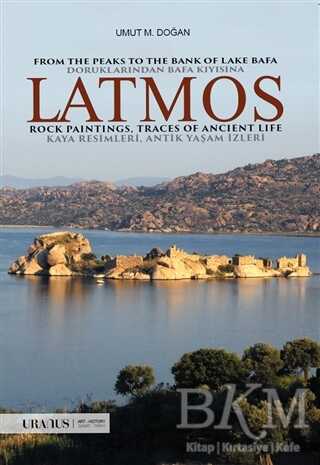 Latmos - From The Peaks to The Bank of Lake Bafa Rock Paintings, Traces of Ancient Life - Doruklarından Bafa Kıyısına Kaya Resimleri, Antik Yaşam İzleri kapağı