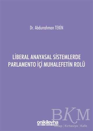 Liberal Anayasal Sistemlerde Parlamento İçi Muhalefetin Rolü kapağı