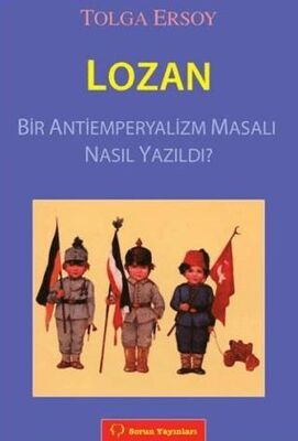 Lozan Bir Antiemperyalizm Masalı Nasıl Yazıldı?