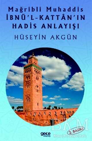 Mağribli Muhaddis İbnü`l-Kattan`ın Hadis Anlayışı kapağı