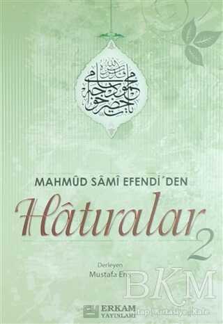 Mahmud Sami Efendi`den Hatıralar 2