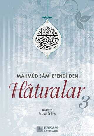 Mahmud Sami Efendi`den Hatıralar-3