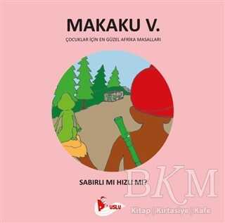 Makaku 5 - Sabırlı mı Hızlı Mı?