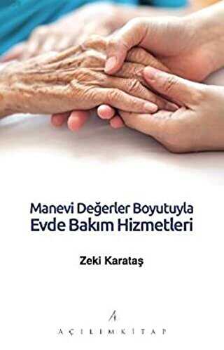 Manevi Değerler Boyutuyla Evde Bakım Hizmetleri