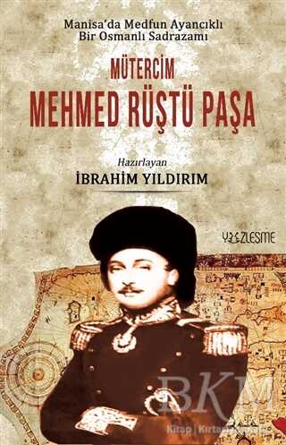 Manisa`da Medfun Ayancıklı Bir Osmanlı Sadrazamı Mütercim Mehmed Rüştü Paşa kapağı