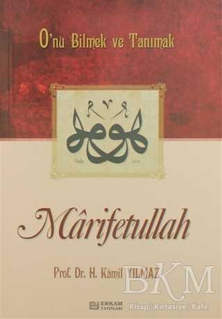 Marifetullah O`nu Bilmek ve Tanımak