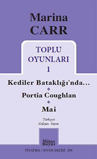 Marina Carr Toplu Oyunları 1 - Kediler Bataklığı’nda - Portia Coughlan - Mai