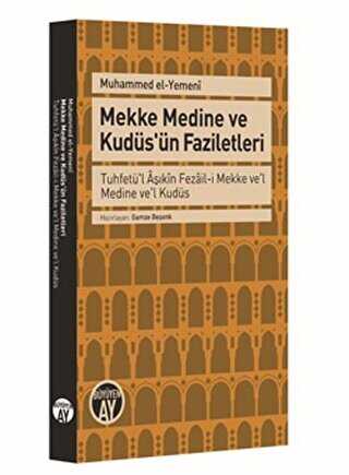 Mekke Medine ve Kudüs`ün Faziletleri