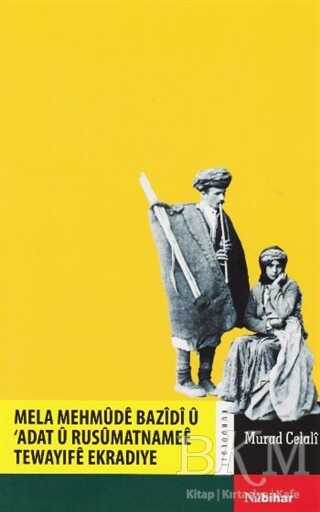 Mela Mehmude Bazidi ü Adat ü Rusümatnamee Tewayife Ekradiye