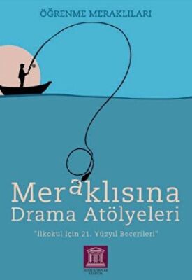 Meraklısına Drama Atölyeleri - Öğrenme Meraklıları kapağı