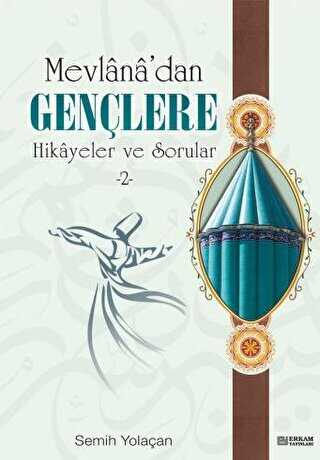 Mevlana`dan Gençlere Hikayeler ve Sorular 2
