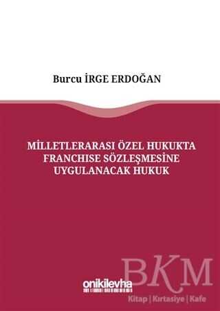 Milletlerarası Özel Hukukta Franchise Sözleşmesine Uygulanacak Hukuk