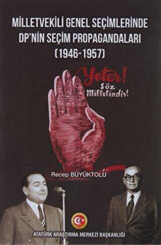 Milletvekili Genel Seçimlerinde DP`nin Seçim Propagandaları 1946-1957 kapağı
