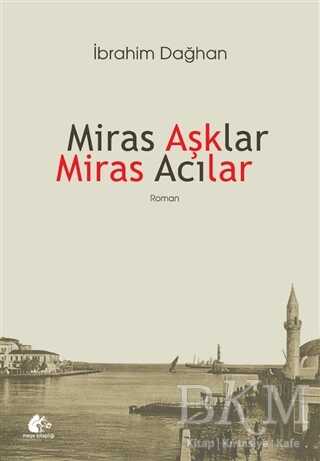 Miras Aşklar Miras Acılar kapağı