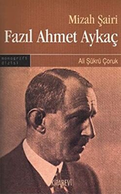 Mizah Şairi: Fazıl Ahmet Aykaç