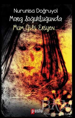 Morg Soğukluğunda Mum Gibi Eriyen…