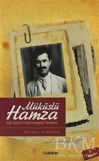 Müküslü Hamza Eski Said’in Ehemmiyetli Talebesi