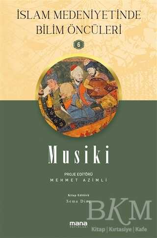 Musiki - İslam Medeniyetinde Bilim Öncüleri 6 kapağı