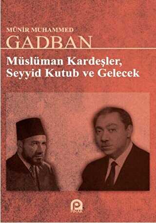 Müslüman Kardeşler, Seyyid Kutup ve Gelecek