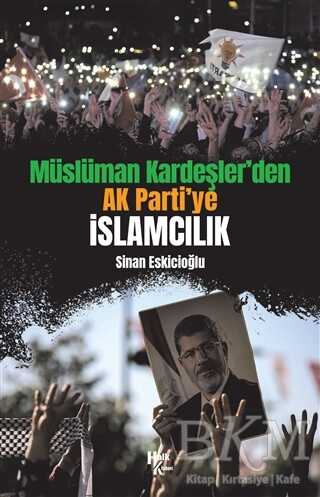 Müslüman Kardeşler’den Ak Parti’ye İslamcılık kapağı