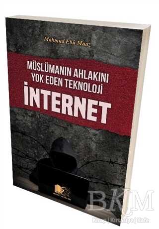 Müslümanın Ahlakını Yok Eden Teknoloji İnternet kapağı