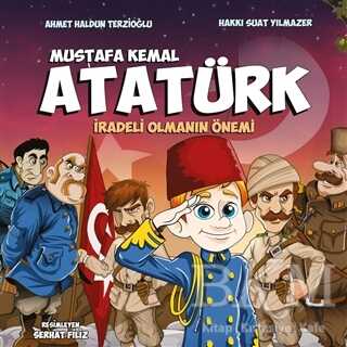 Mustafa Kemal Atatürk - İradeli Olmanın Önemi kapağı