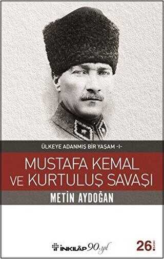 Mustafa Kemal ve Kurtuluş Savaşı