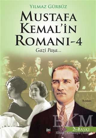 Mustafa Kemal`in Romanı 4 - Gazi Paşa...