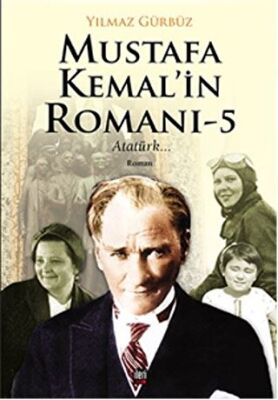 Mustafa Kemal`in Romanı 5 - Atatürk...