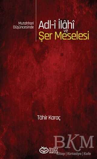 Mutahhari Düşüncesinde Adl-i İlahi ve Şer Meselesi kapağı