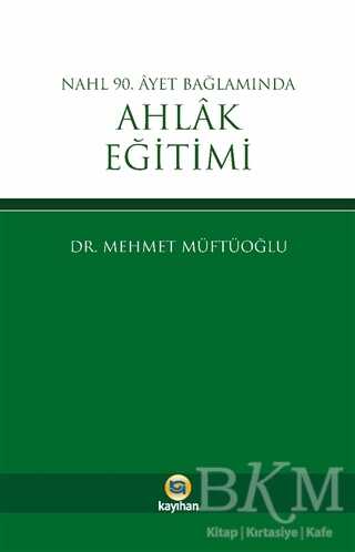 Nahl 90. Ayet Bağlamında Ahlak Eğitimi kapağı