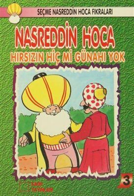Nasreddin Hoca : Hırsızın Hiç Mi Günahı Yok