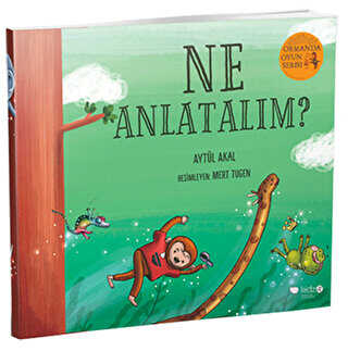 Ne Anlatalım? - Ormanda Oyun Serisi 3