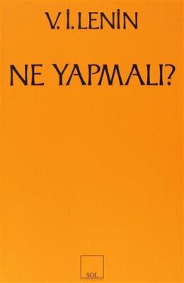 Ne Yapmalı? Hareketimizin Canalıcı Sorunları