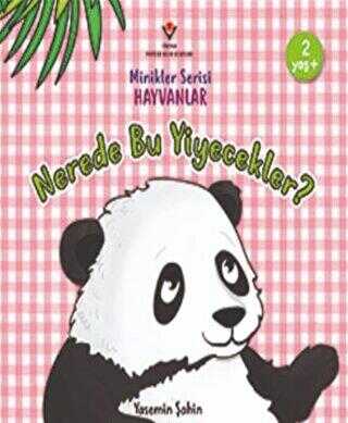 Nerede Bu Yiyecekler? - Minikler Serisi Hayvanlar kapağı