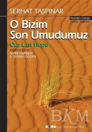 O Bizim Son Umudumuz