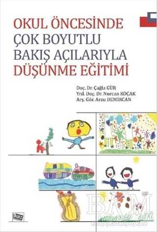 Okul Öncesinde Çok Boyutlu Bakış Açılarıyla Düşünme Eğitimi