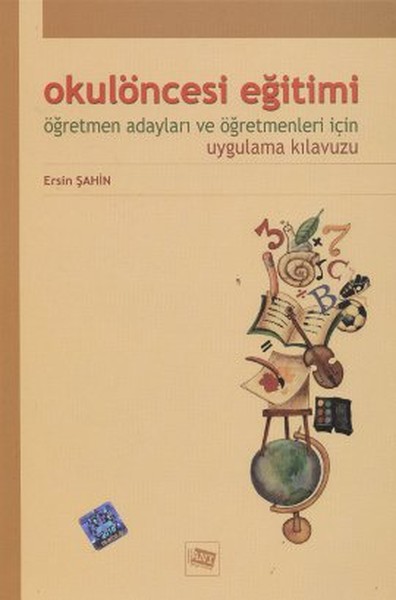 Okulöncesi Eğitimi Öğretmen Adayları ve Öğretmenleri İçin Uygulama Kılavuzu