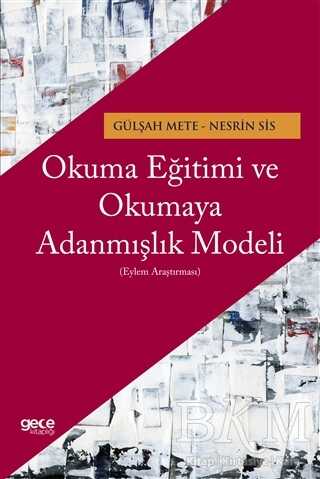 Okuma Eğitimi ve Okumaya Adanmışlık Modeli