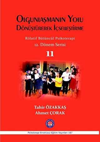 Olgunlaşmanın Yolu Dönüştürerek İçselleştirme - Rölatif Bütüncül Psikoterapi 11