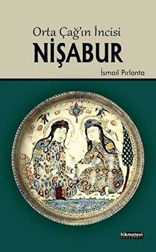 Orta Çağ`ın İncisi Nişabur
