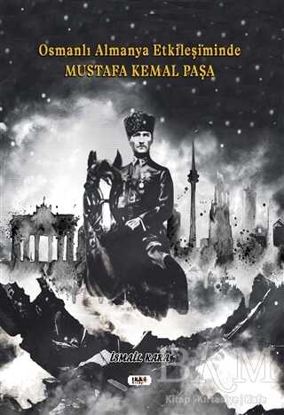 Osmanlı Almanya Etkileşiminde Mustafa Kemal Paşa kapağı
