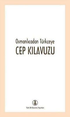 Osmanlıcadan Türkçeye Cep Kılavuzu