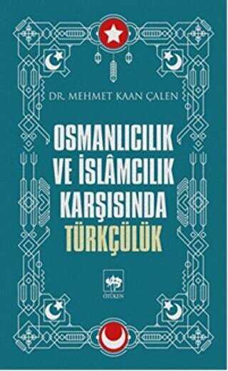 Osmanlıcılık ve İslamcılık Karşısında Türkçülük