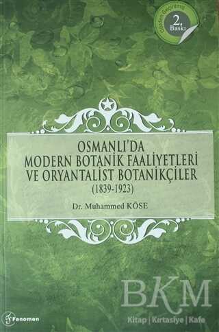 Osmanlı`da Modern Botanik Faaliyetleri ve Oryantalist Botanikçiler 1839-1923 kapağı