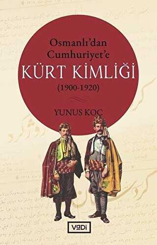 Osmanlı’dan Cumhuriyet’e Kürt Kimliği 1900-1920 kapağı