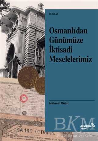 Osmanlı’dan Günümüze İktisadi Meselelerimiz kapağı